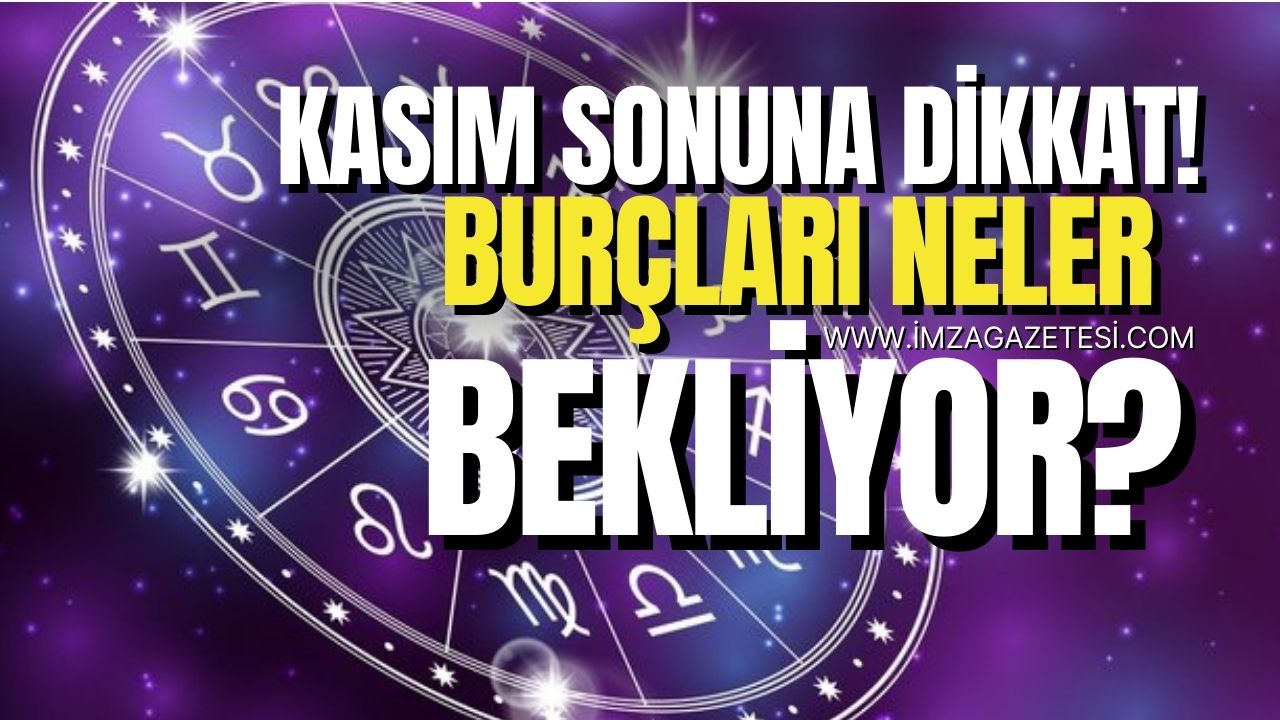 Kasım ayında burçları hangi sürprizler bekliyor?