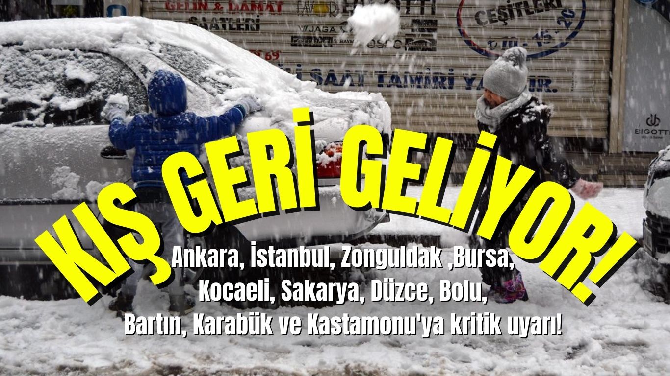 Ankara, İstanbul, Zonguldak ,Bursa, Kocaeli, Sakarya, Düzce, Bolu, Bartın, Karabük ve Kastamonu'ya kar geri geliyor