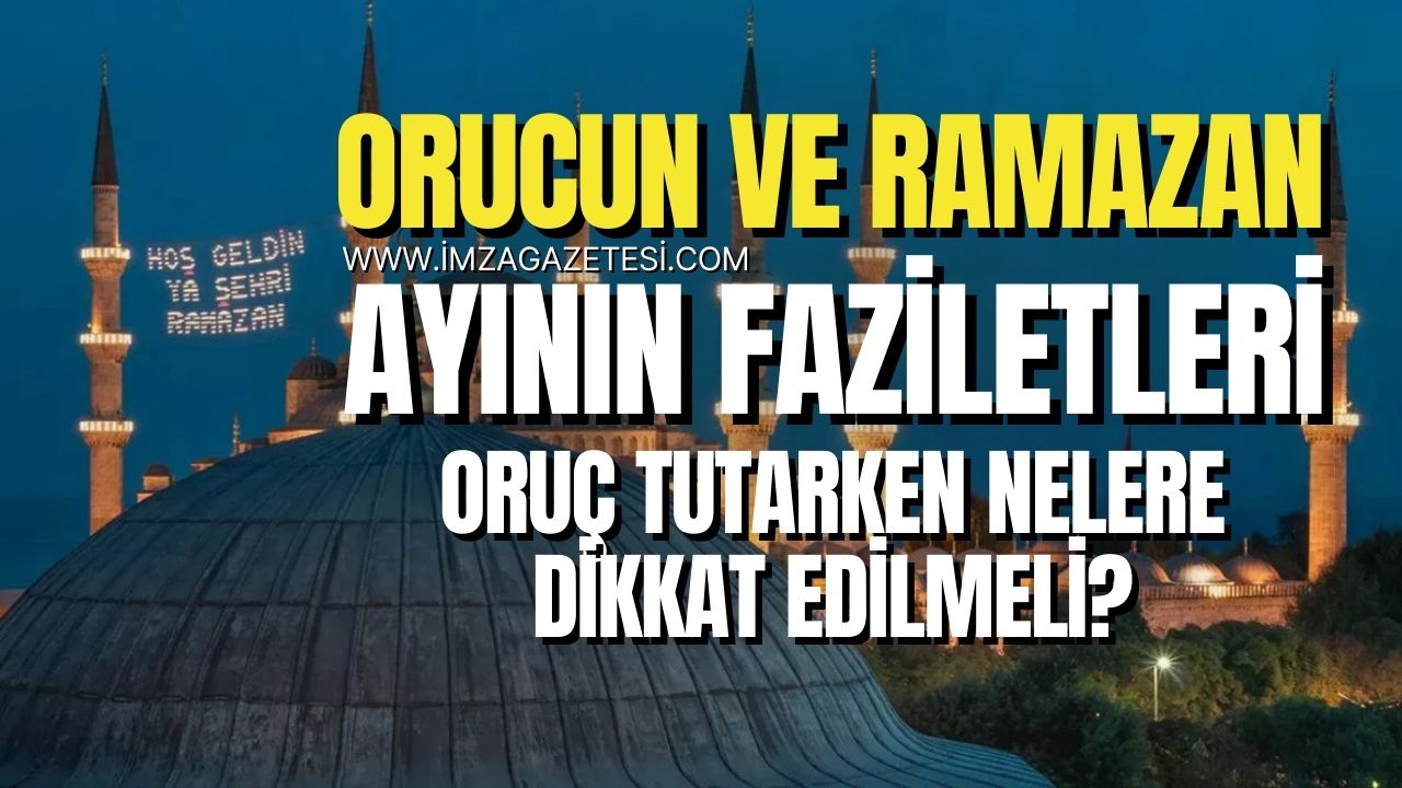 Orucun ve Ramazan Ayının Faziletler Nelerdir?