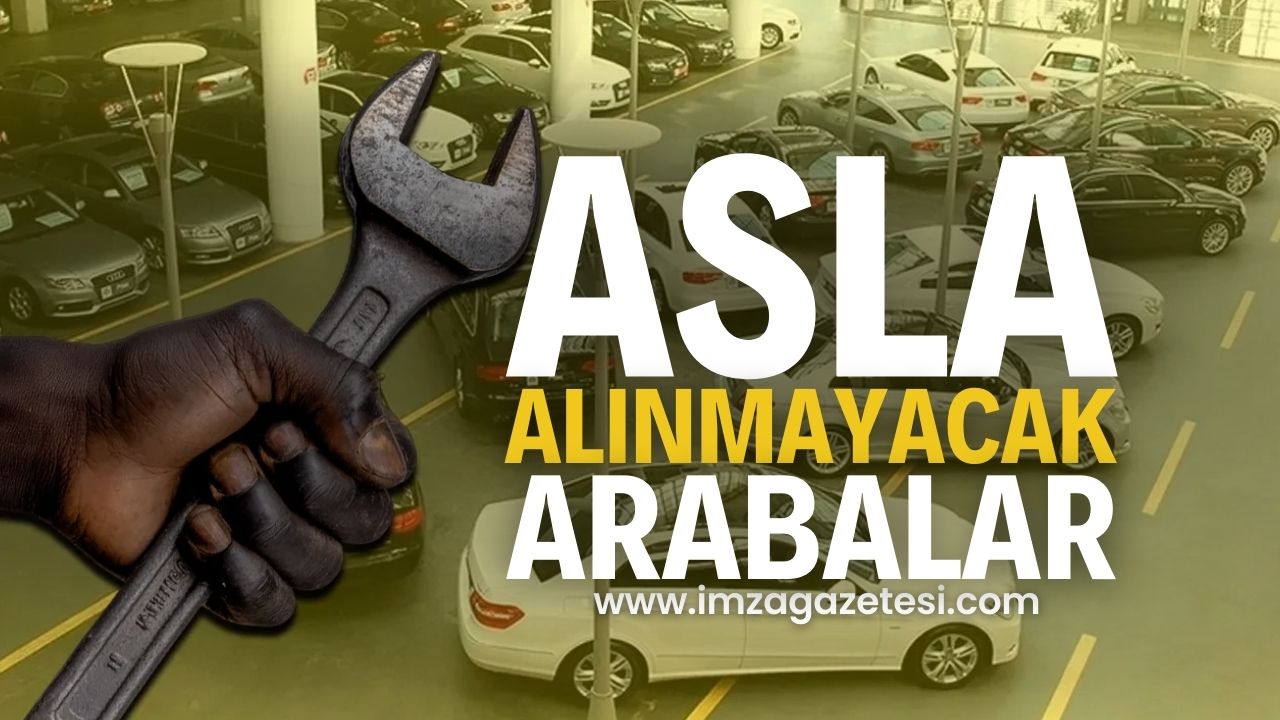 Asla Alınmaması Gereken Arabalar