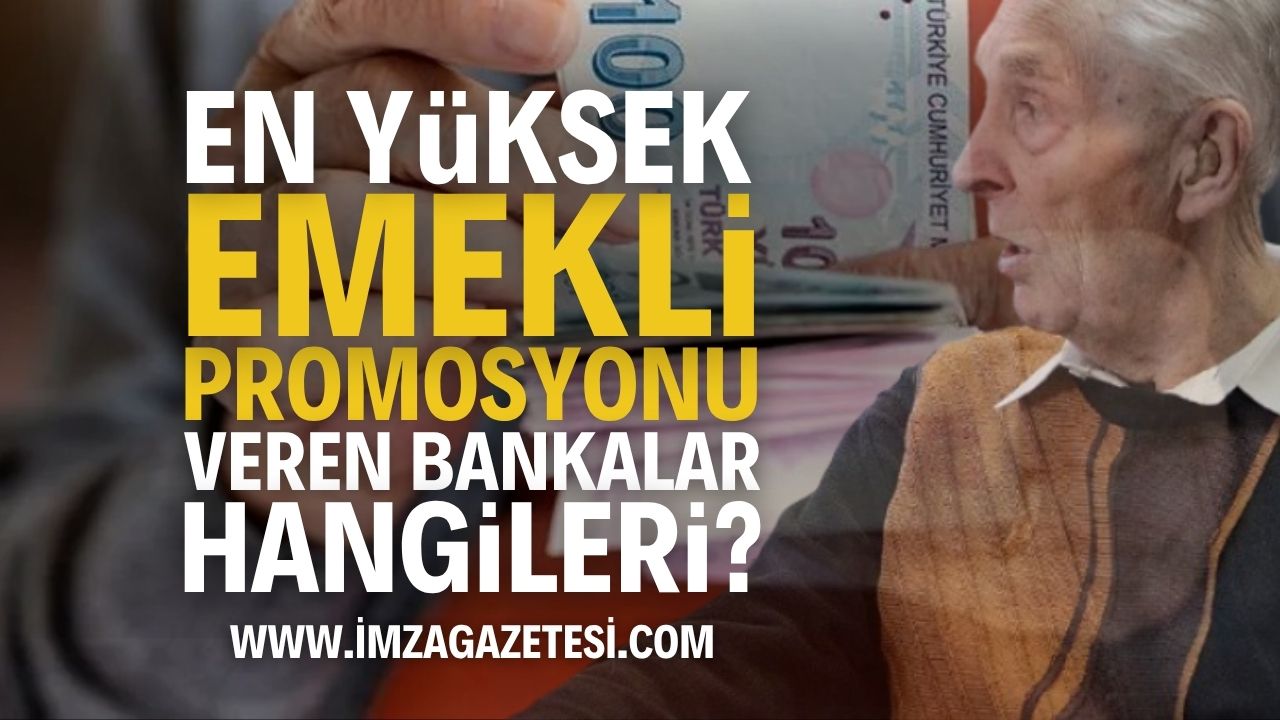 EMEKLİ BANKA PROMOSYONU 2025 (GÜNCEL ZAMLI ORANLAR)