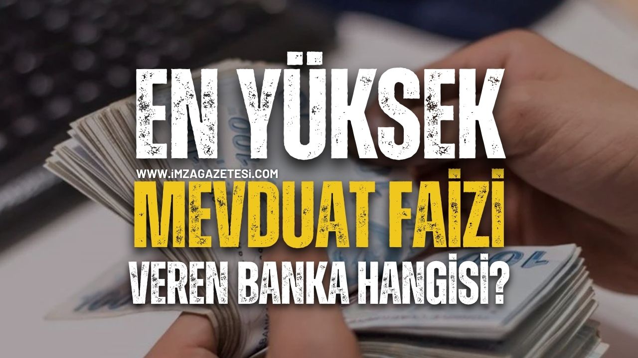 En Yüksek Mevduat Faizi Veren Bankalar Hangileri?