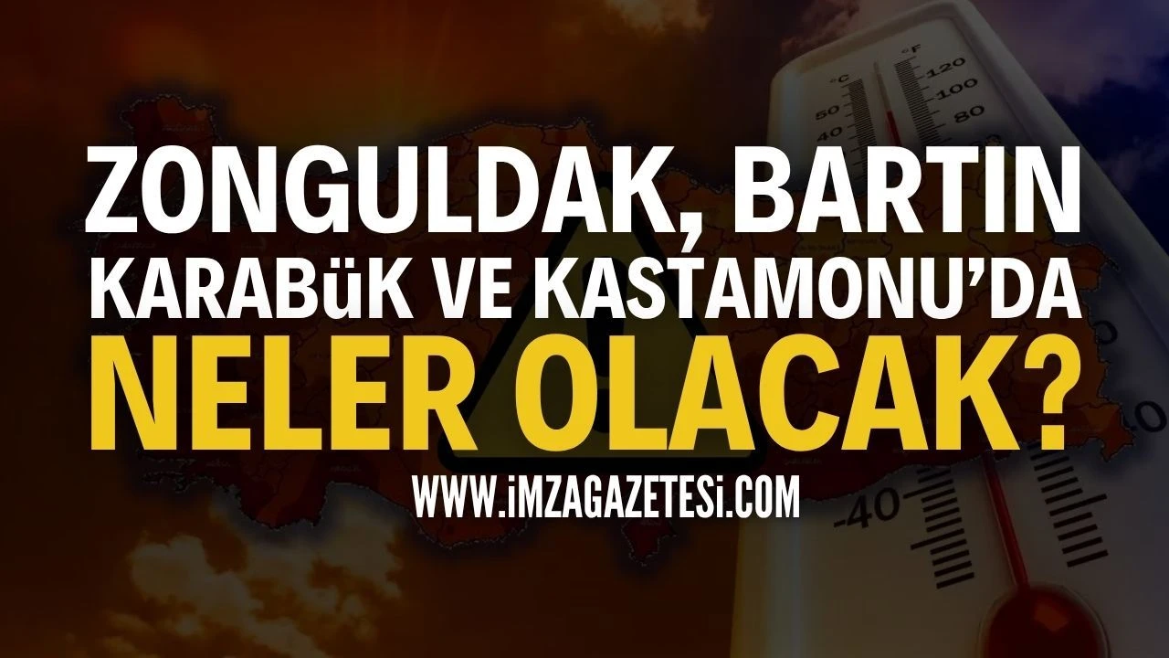 Zonguldak Bartin Karabuk Ve Kastamonuda Hava Durumu Imza Gazetesi