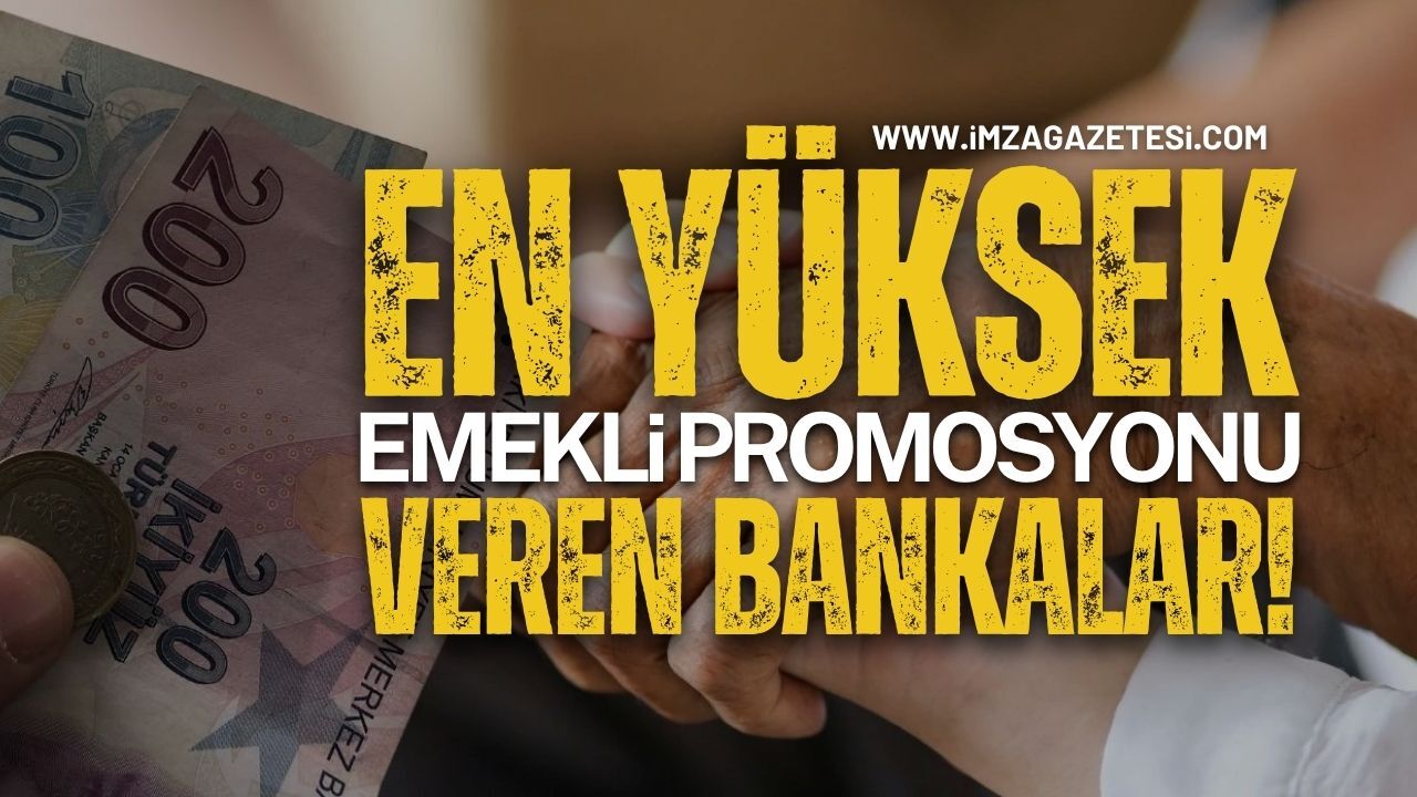 Bankaların Emekli Promosyon Kampanyaları Ekim 2025 En Yüksek Emekli Promosyonu Hangi Banka Veriyor Imza Gazetesi Emekli Haberleri Gündem