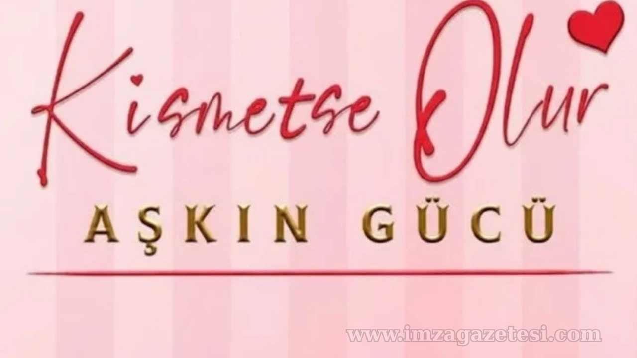 Kısmetse Olur Aşkın Gücü” 33. Bölüm İzle – Full