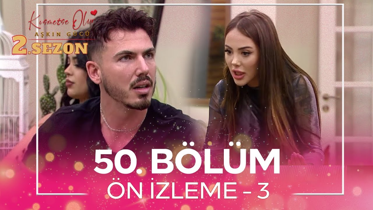 Kısmetse Olur Aşkın Gücü 50. Bölüm Ne Zaman 3