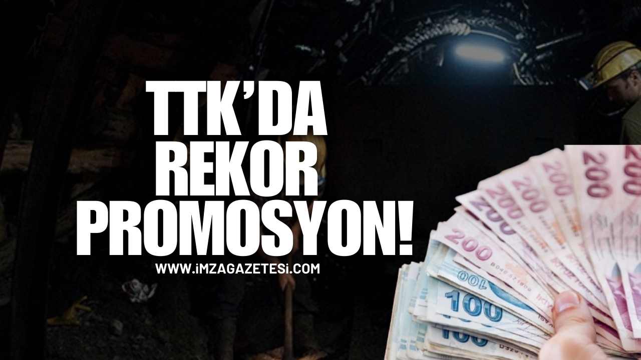 TTK Madencilerine Rekor Promosyon!