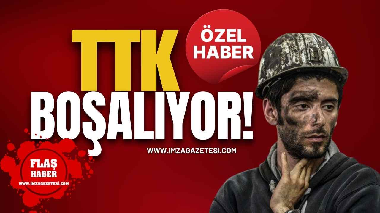 Son Dakika! TTK Boşalıyor!
