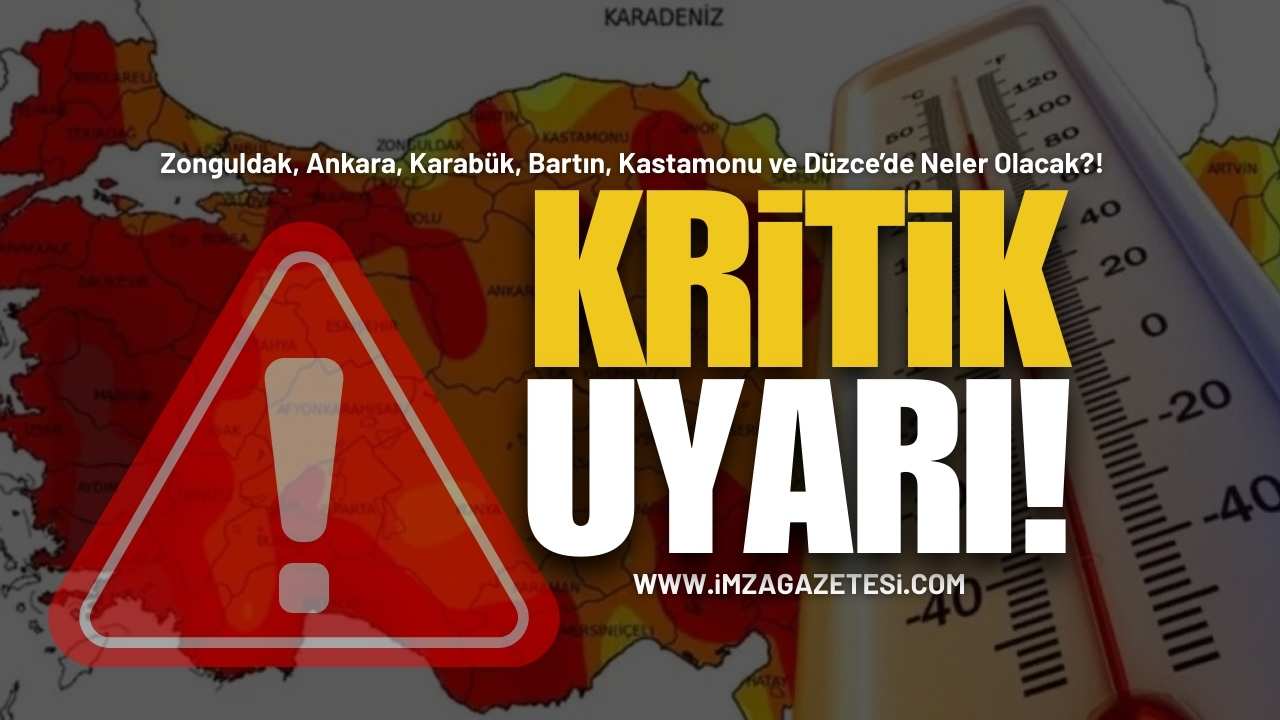Zonguldak, Ankara, Karabük, Bartın, Kastamonu ve Düzce için Uyarı!