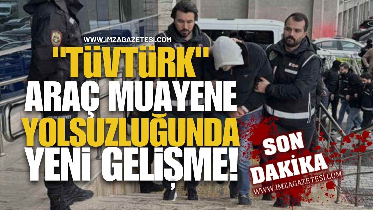 Zonguldak "TÜVTÜRK" Araç Muayene Yolsuzluğunda Yeni Gelişme!