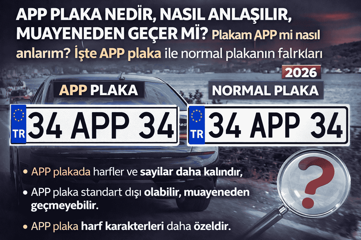 APP Plaka Nedir, Nasıl Anlaşılır? APP Plaka Muayeneden Geçer Mi? 2026