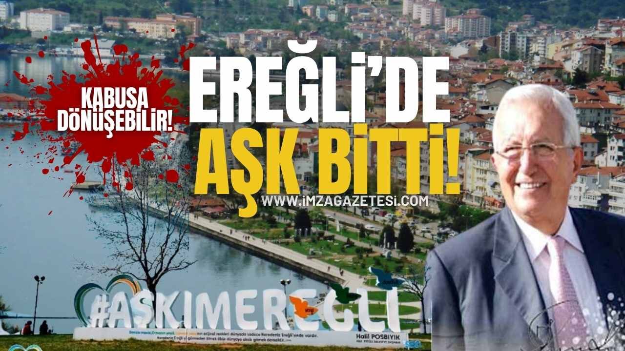 Ereğli'de Aşk bitti! Kabusa Dönüşebilir!