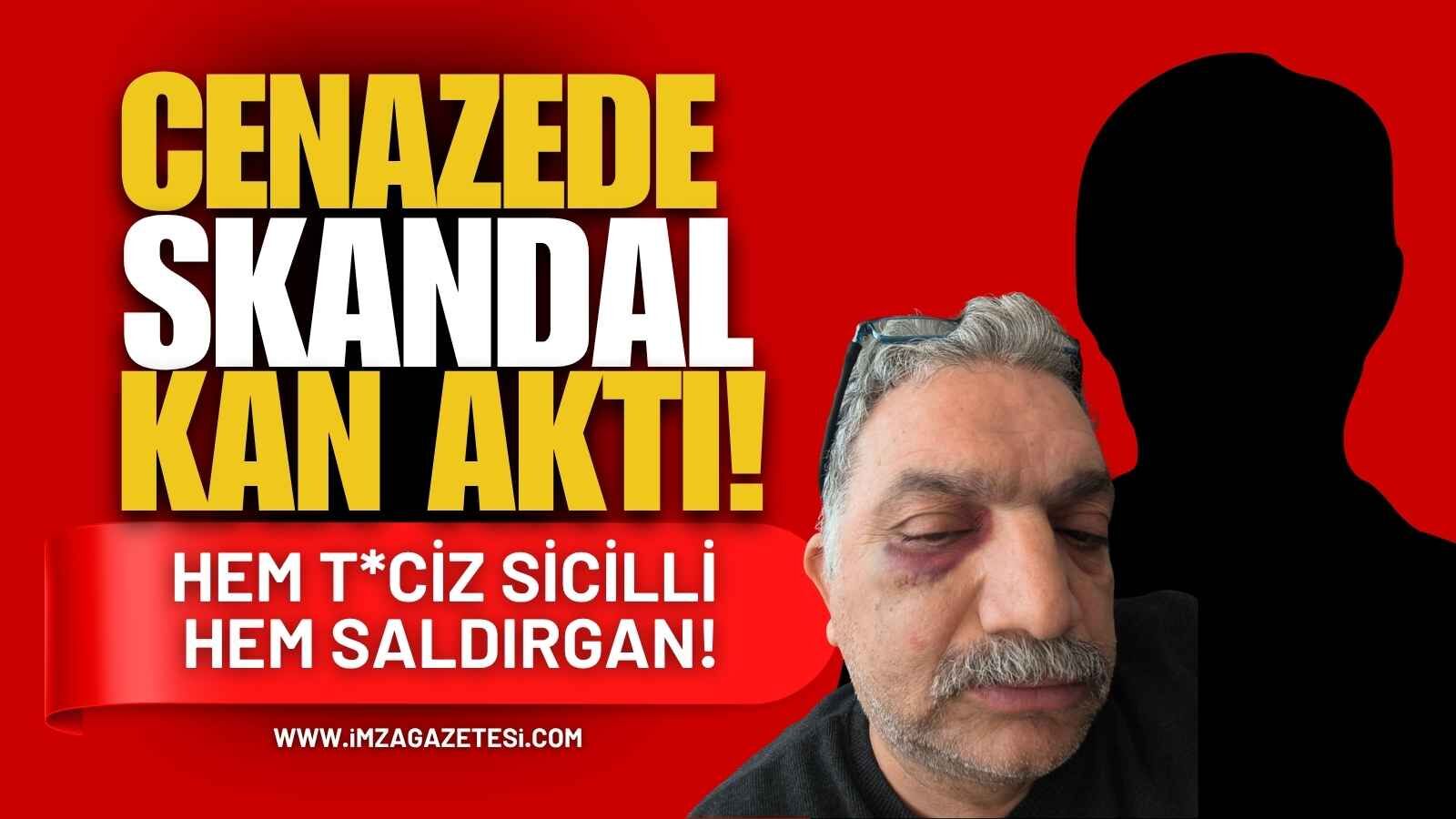 Cenazede Skandal, Kan Aktı! Hem T*ciz Sicilli Hem Saldırgan!