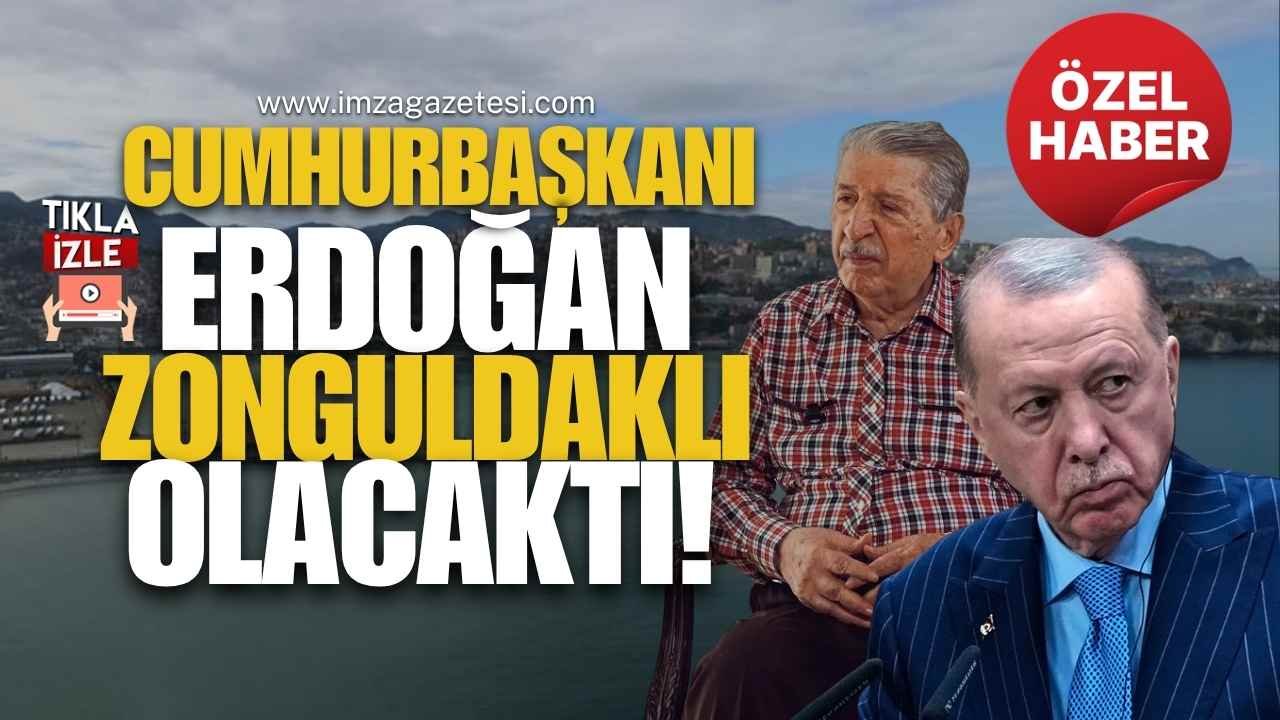 Cumhurbaşkanı Recep Tayyip Erdoğan, Zonguldaklı olacaktı! Köksal Toptan, İlk kez açıkladı…