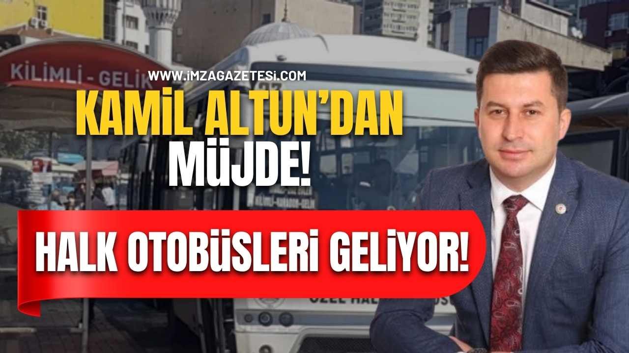 Kamil Altun'dan Vatandaşlara Müjde! Halk Otobüsleri Geliyor!