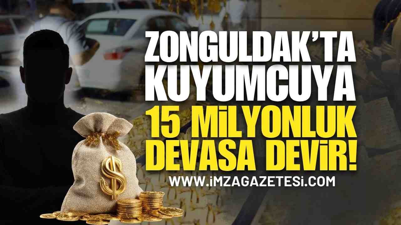 Zonguldak’ta Kuyumcuya Devasa Devir!