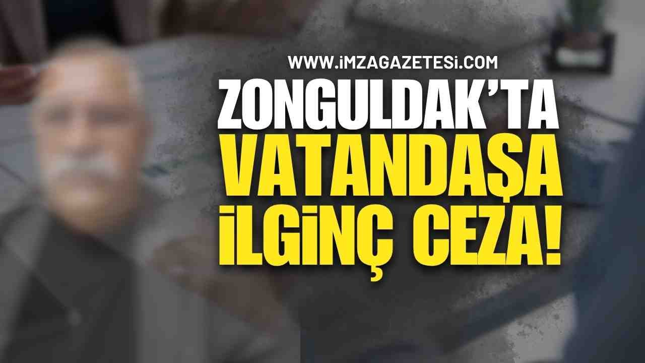 Zonguldak'ta Vatandaşın Başına İlginç Bir Olay Geldi: Yok Böyle Ceza