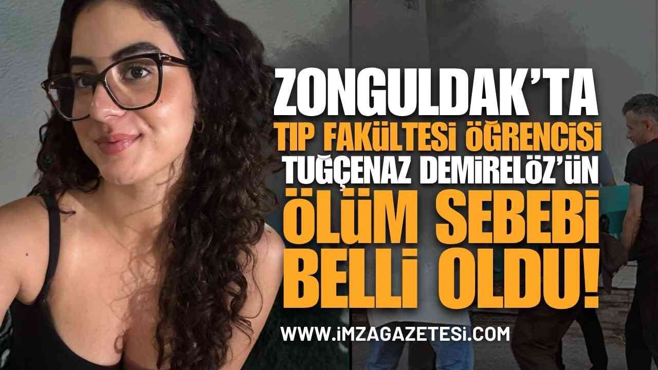 Zonguldak Tıp Fakültesi Öğrencisi Tuğçenaz'ın Ölüm Nedeni Belli Oldu