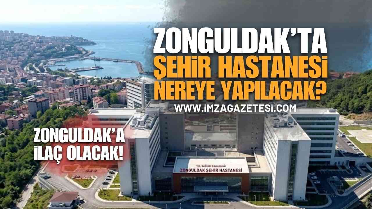 Zonguldak'ın İşkencesi Sona Eriyor: Dev Şehir Hastanesi Hangi İlçeye Kurulacak?