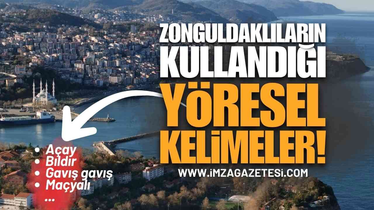 Zonguldaklıların Kullandığı Yöresel Kelimeler Nelerdir?