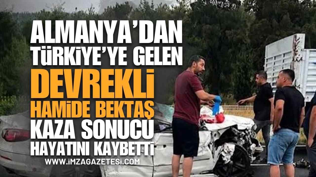 Almanya'dan Memlekete Acı Yolculuk: Gurbetçi Aile Kaza Yaptı, Devrekli Hamide Bektaş Hayatını Kaybetti!