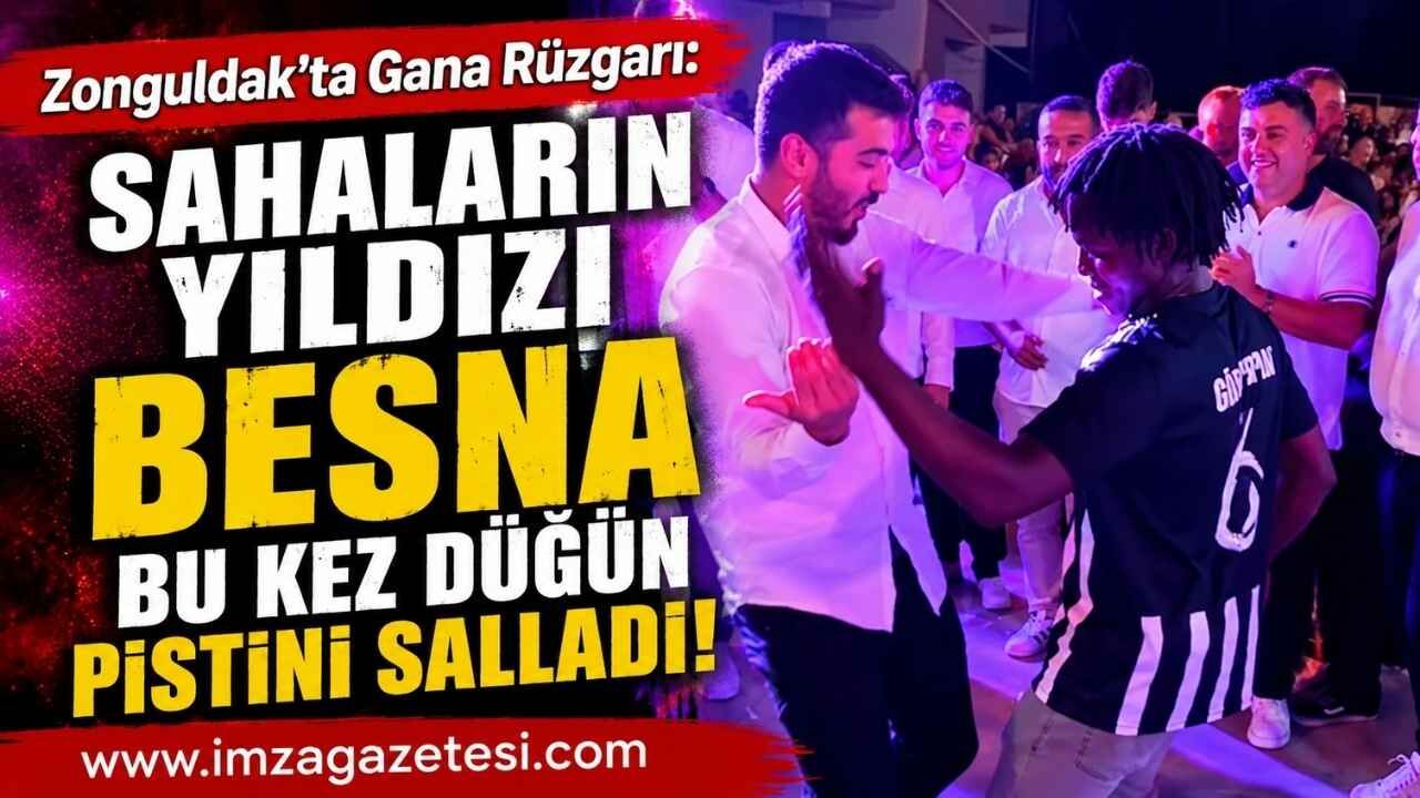 Zonguldak’ta Gana Rüzgarı: Sahaların Yıldızı Besna Bu Kez Düğün Pistini Salladı