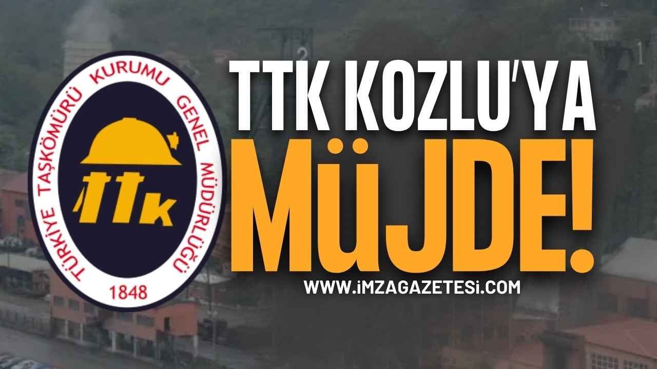 Son Dakika: TTK Kozlu’ya Müjde!