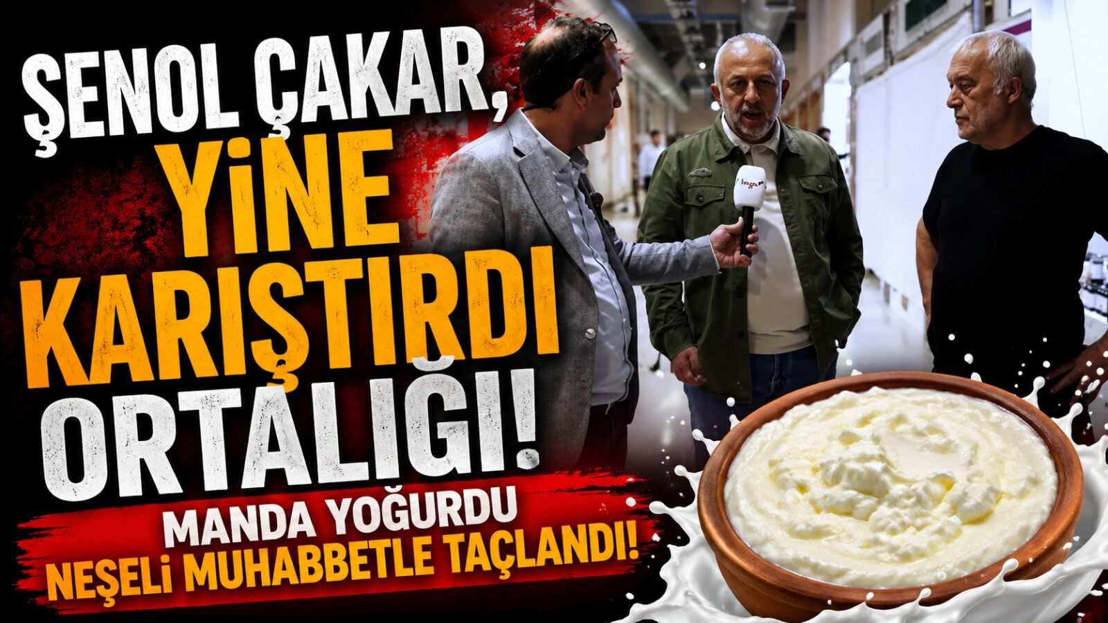 Şenol Çakar, Karıştırdı Ortalığı! Manda Yoğurdu Neşeli Muhabbetle Taçlandı!
