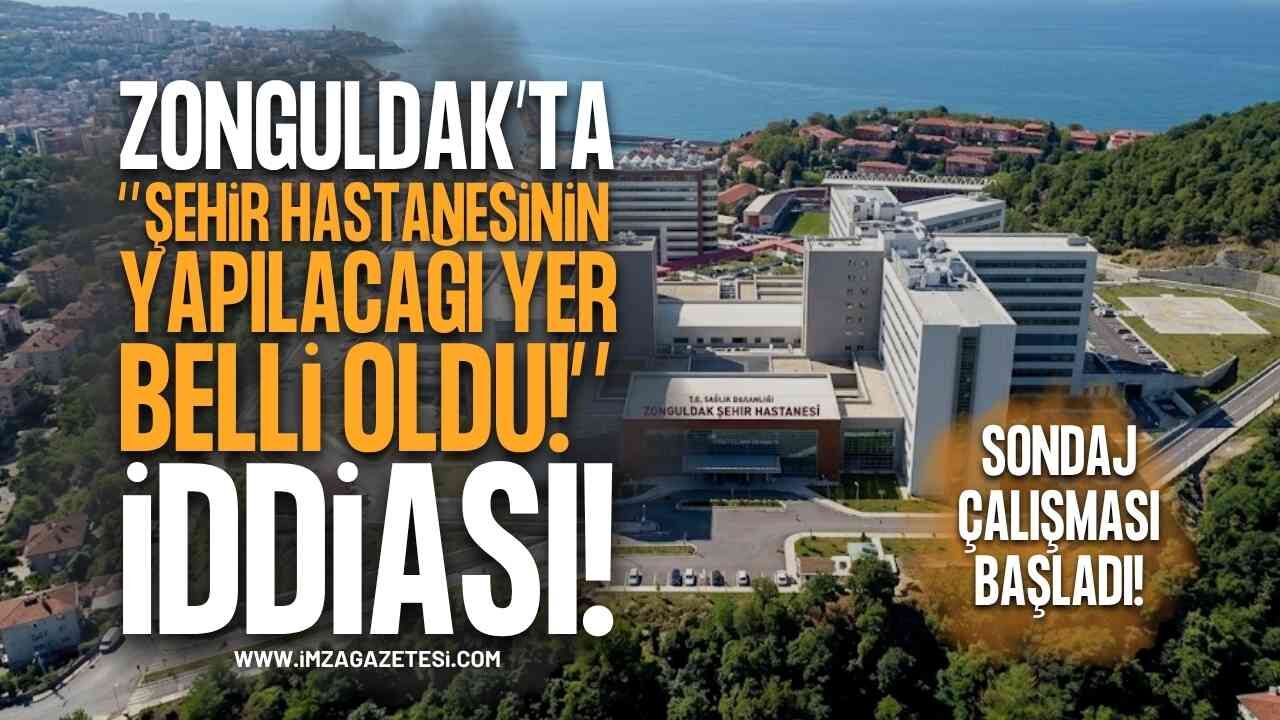 Zonguldak Şehir Hastanesi İçin Yer Belli Oldu İddiası: Sondaj Başladı!