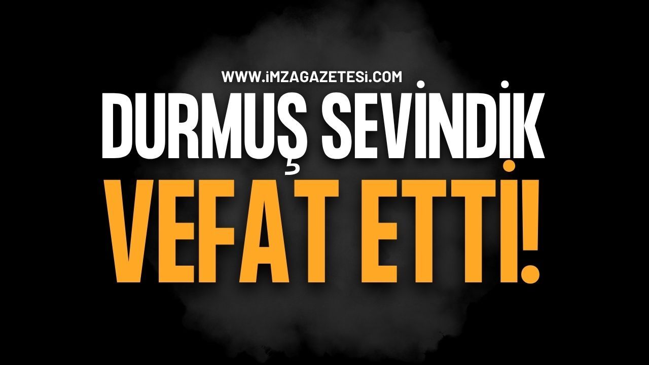TTK Emeklisi Durmuş Sevindik Yaşam Mücadelesini Kaybetti