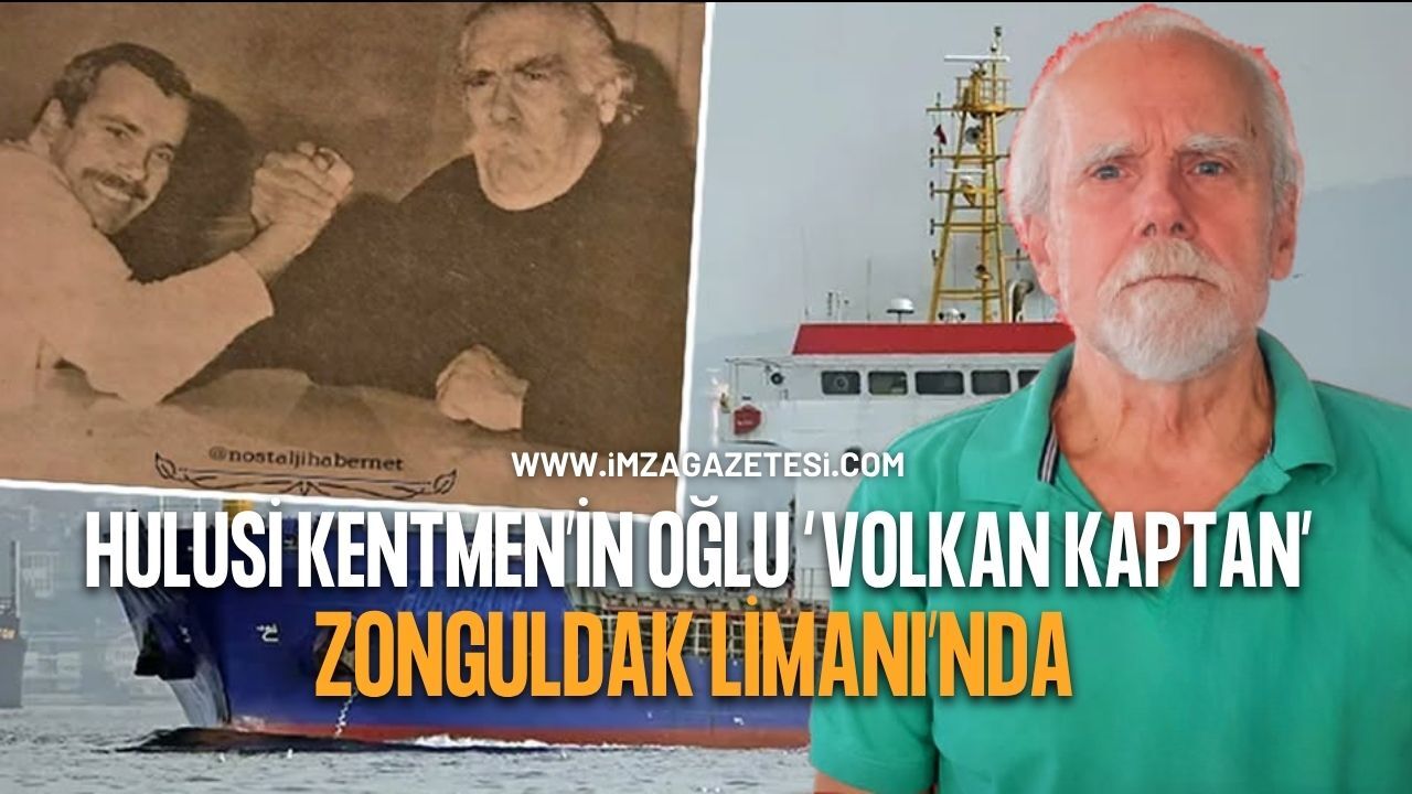 Yeşilçam’ın Unutulmaz İsmi Hulusi Kentmen’in Oğlu “Volkan Kaptan” Zonguldak Limanı’nda