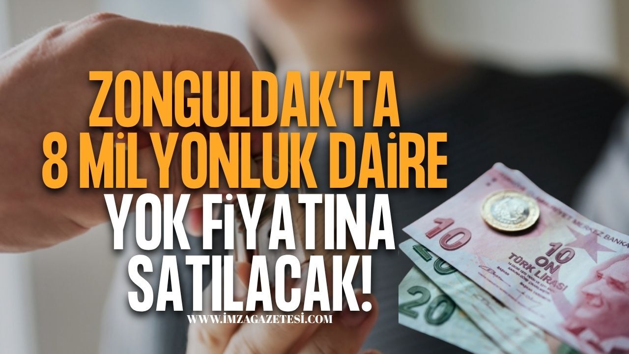 Zonguldak’ta 8 Milyon TL’lik Daire Yok Fiyatına Satılacak!