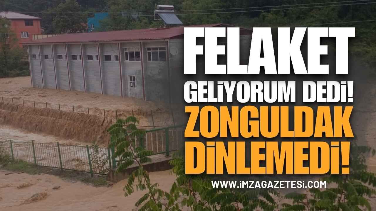 Felaket Geliyorum Dedi, Zonguldak Dinlemedi!