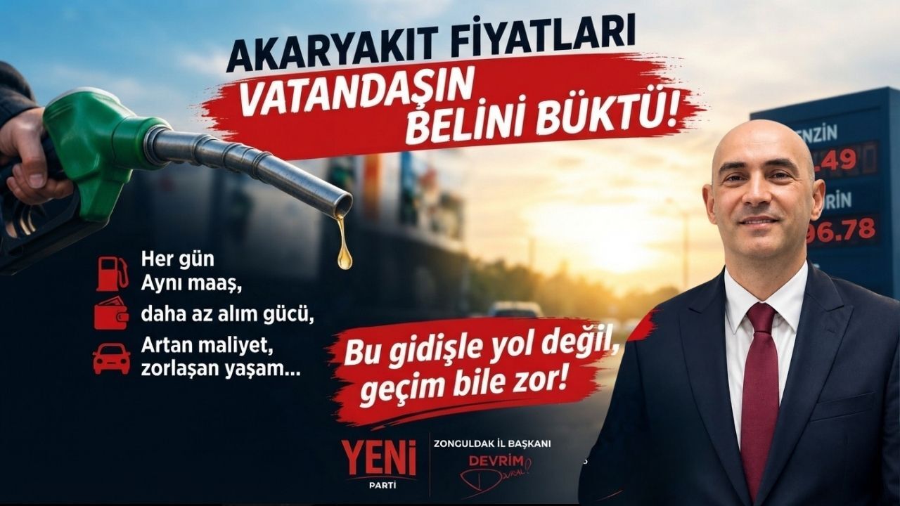 Yeni Parti’den Akaryakıt Zammına Sert Tepki: "Sandığı Dört Gözle Bekliyoruz"