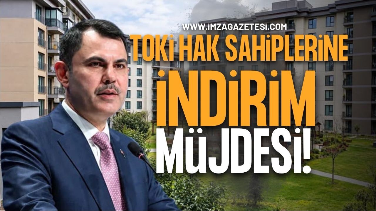 TOKİ Hak Sahiplerine İndirim Müjdesi!