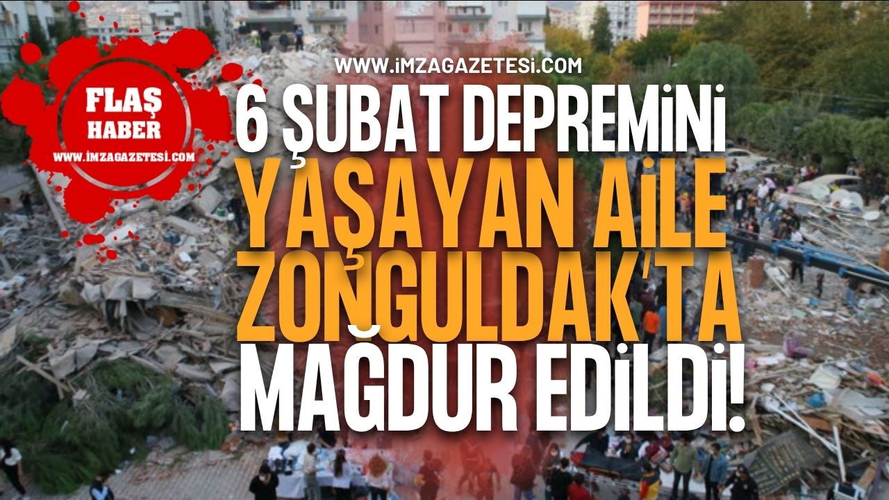 6 Şubat Depremini Yaşayan Aile, Zonguldak'ta Mağdur Edildi!