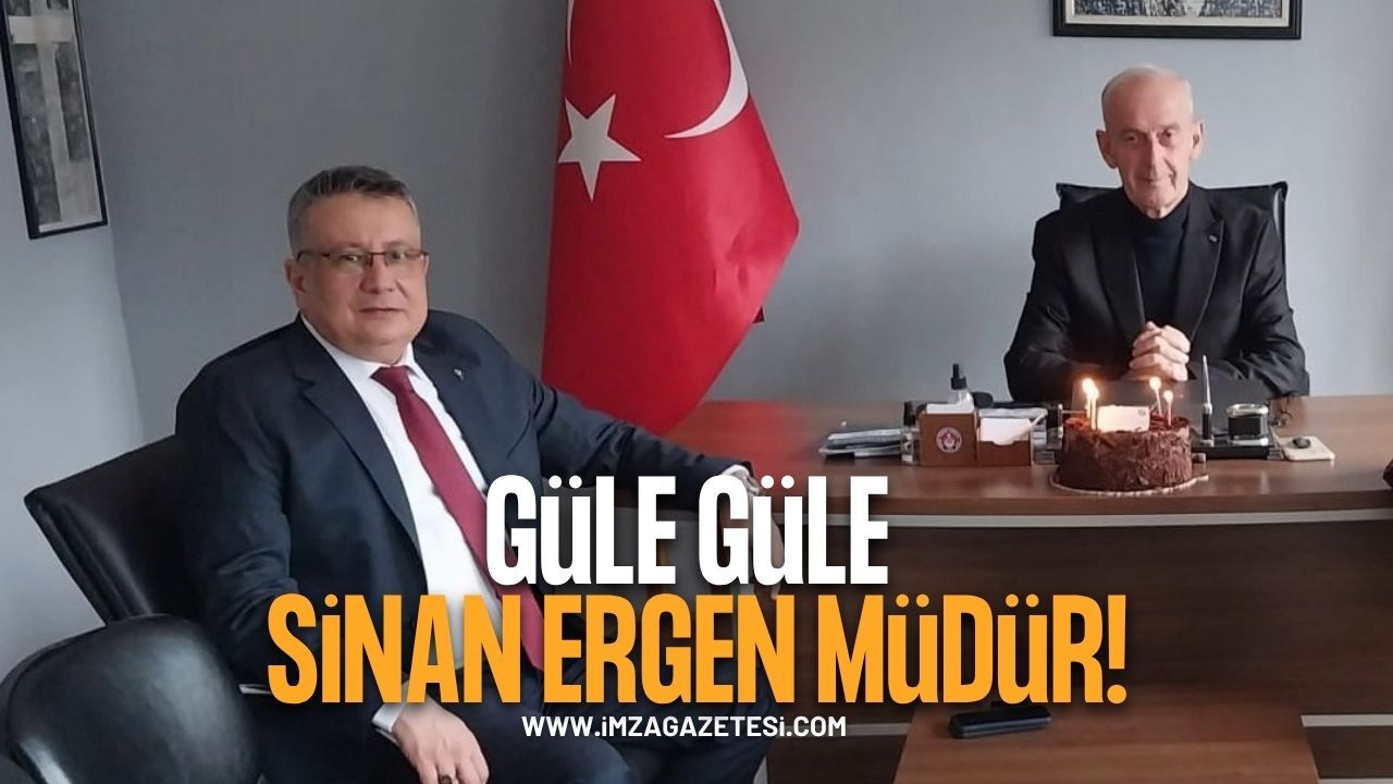 Güle güle Sinan Ergen Müdür!