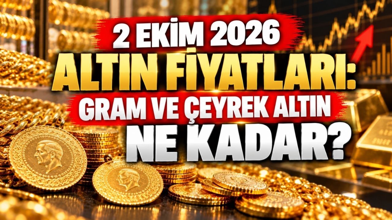2 Ekim 2026 Altın Fiyatları: Gram ve Çeyrek Altın Ne Kadar? Kapalıçarşı Canlı Altın Rakamları