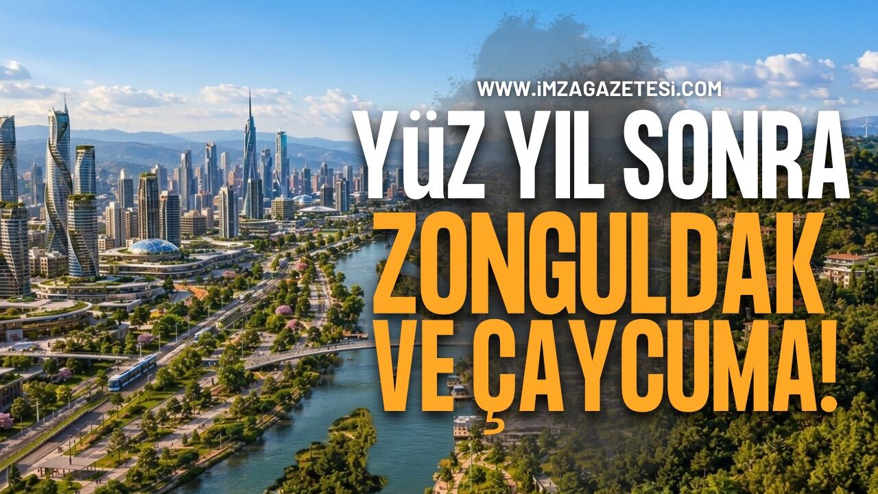 Yüz Yıl Sonra Zonguldak ve Çaycuma