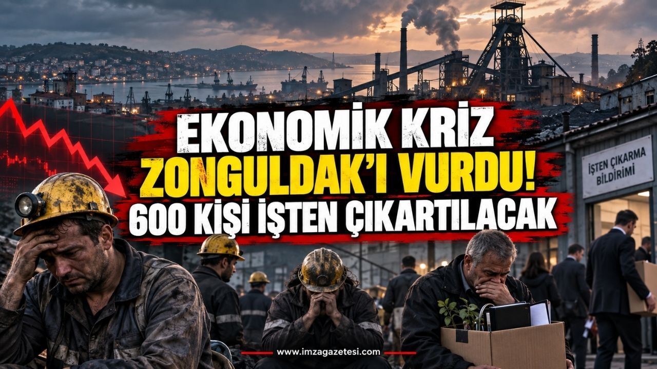 Ekonomik kriz Zonguldak'ı Vurdu! 600 Kişi İşten Çıkartılacak…