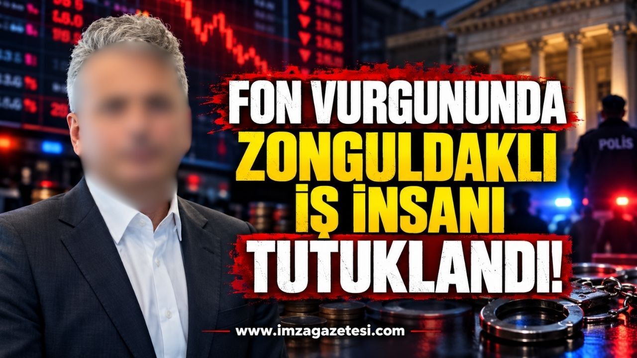Fon Vurgununda Zonguldaklı İş İnsanı Tutuklandı