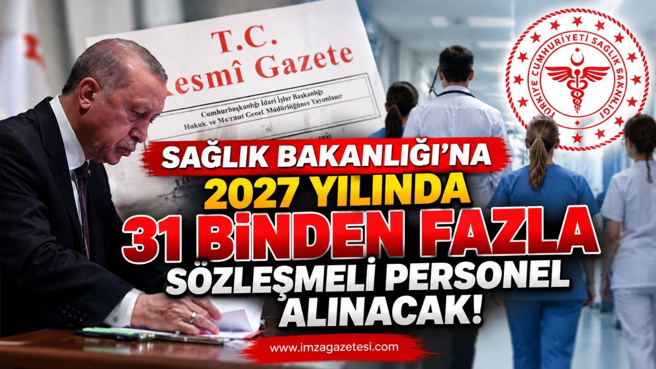 Sağlık Bakanlığı'na 2027 Yılında 31 Binden Fazla Sözleşmeli Personel Alınacak!